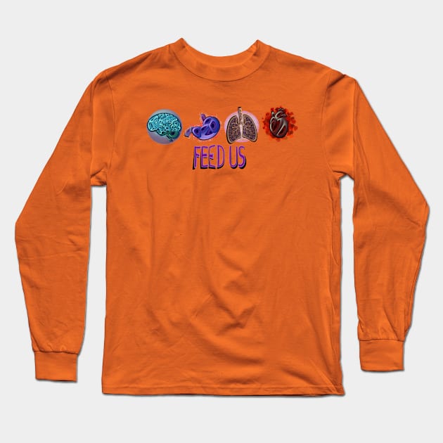 Feed Us Long Sleeve T-Shirt by Zenferren